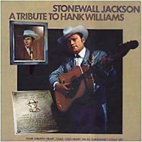 Stonewall Jackson - A Tribute To Hank Williams